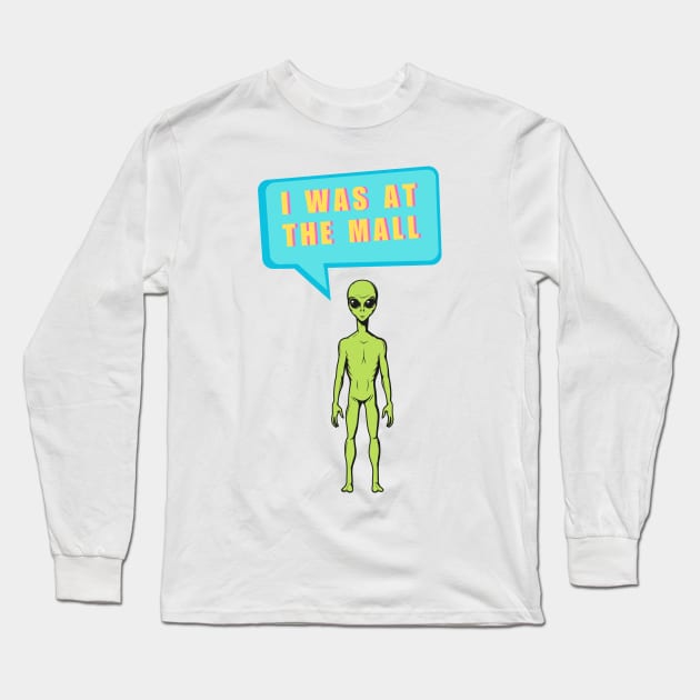 I Was At The Mall Funny Miami Alien Long Sleeve T-Shirt by Little Duck Designs